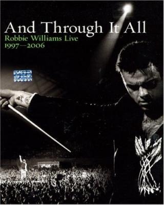 20070923161114-robbie.williams.-.and.through.it.all.-live.1997-2006-.dvda.jpg