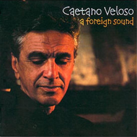 Caetano Veloso - A Foreign Sound