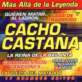 20080524031646-cacho-castana-mas-alla-de-la-leyenda.jpg