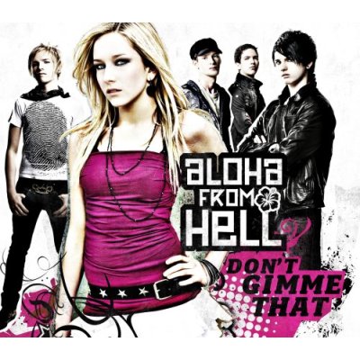 20080611022820-aloha-from-hell-don-t-gimme-that-cds-.jpg