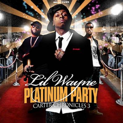 20080717014015-lil-wayne-platinum-party-carter-chronicles-3-bootleg.jpg